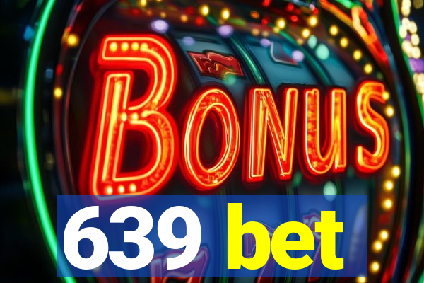 639 bet